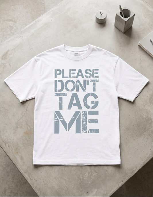 Don't Tag me Oversized Tee