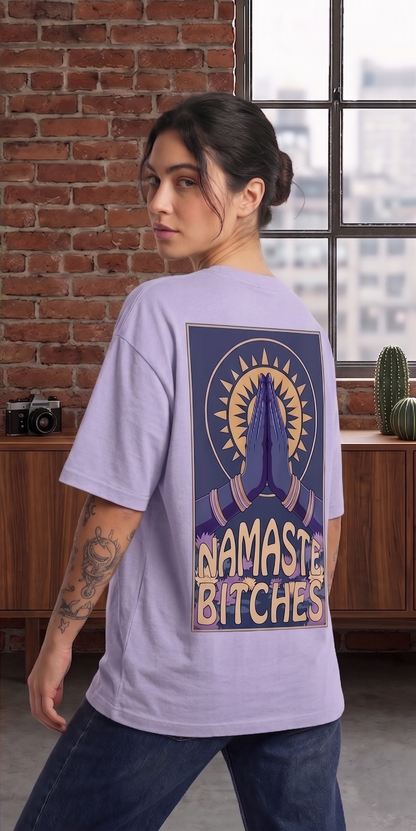 Namaste Bitches Unisex oversized