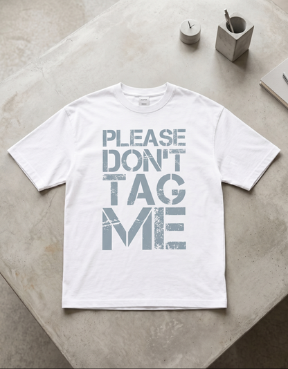 Don't Tag me Oversized Tee