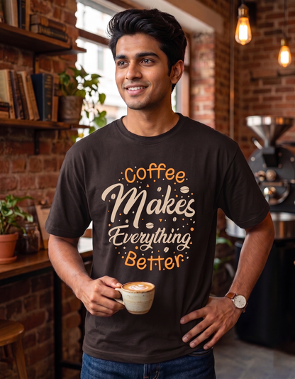 coffee makes everything better unisex Crew T-Shirt