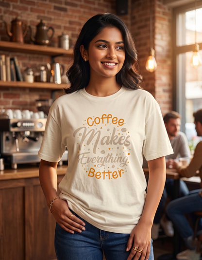 coffee makes everything better unisex Crew T-Shirt