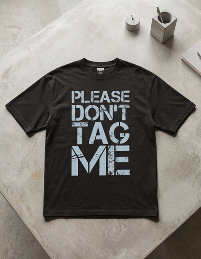 Don't Tag me Oversized Tee